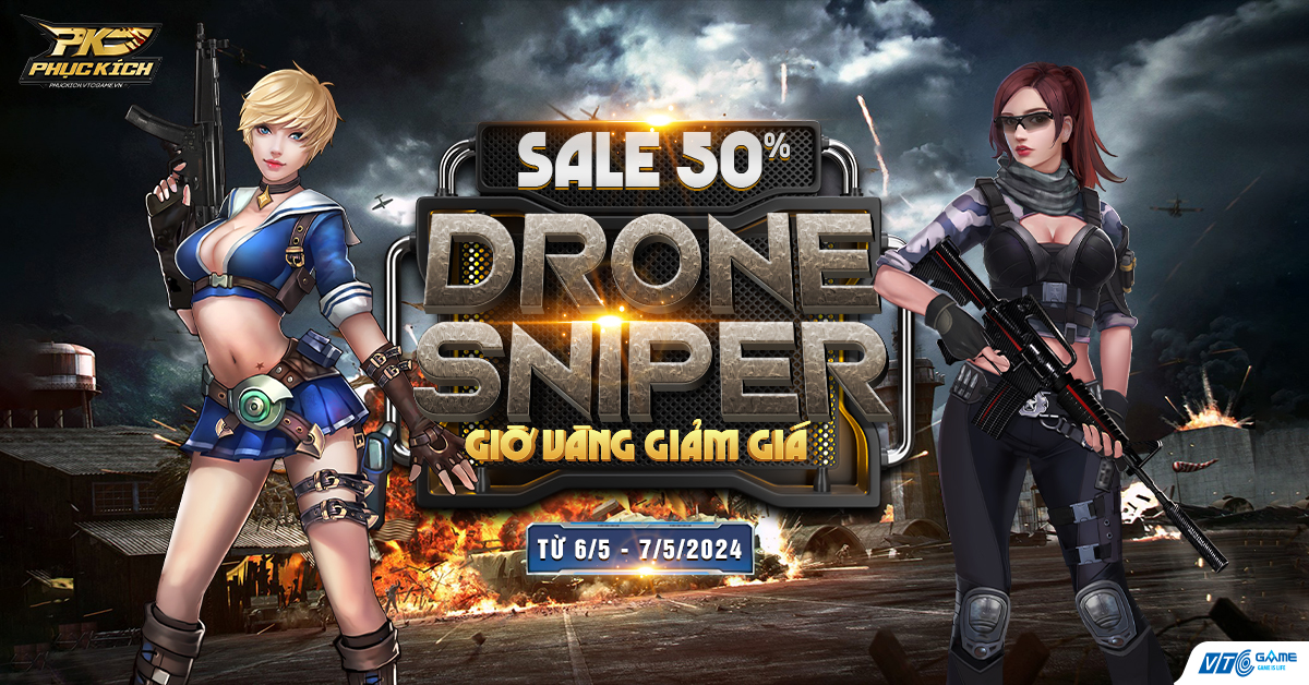 [SK] HOT SALE Giờ vàng - Dòng Drone & Sniper chỉ còn nửa giá từ 6/5
